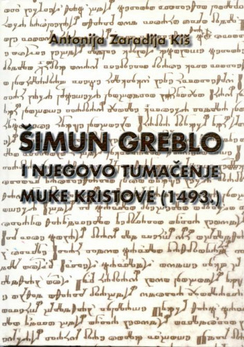 Šimun Greblo i njegovo tumačenje Muke Kristove (1493.)