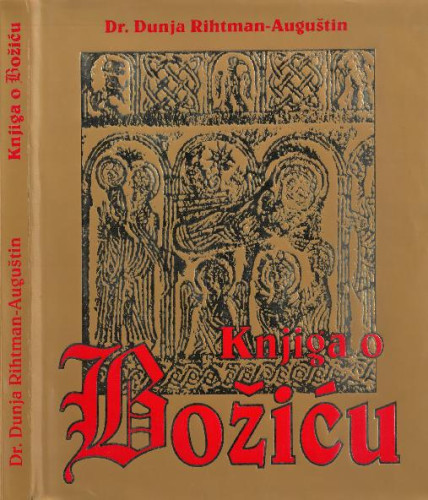 Knjiga o Božiću : Božić i božićni običaji u hrvatskoj narodnoj kulturi