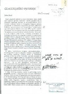Glagoljaško pjevanje. 
Članak za 1. svezak serije Hrvatska i Europa, HAZU, Zagreb.   
(1994.)