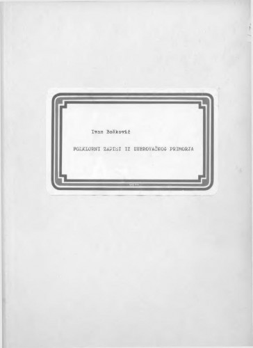 Folklorni zapisi iz Dubrovačkog primorja, 1960- 1967.